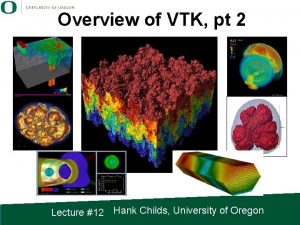 Overview of VTK pt 2 Lecture 12 Hank