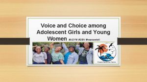 Voice and Choice among Adolescent Girls and Young