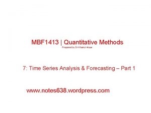MBF 1413 Quantitative Methods Prepared by Dr Khairul