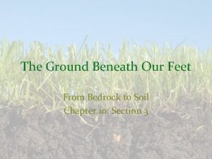 The Ground Beneath Our Feet From Bedrock to