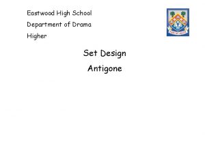 Eastwood High School Department of Drama Higher Set