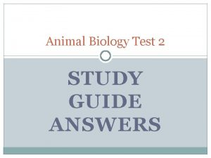 Animal Biology Test 2 STUDY GUIDE ANSWERS Define