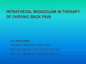 INTRATHECAL MIDAZOLAM IN THERAPY OF CHRONIC BACK PAIN