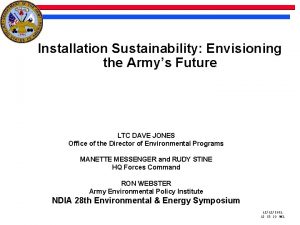 Installation Sustainability Envisioning the Armys Future LTC DAVE