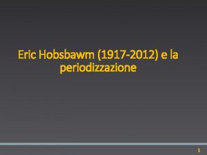 Eric Hobsbawm 1917 2012 e la periodizzazione 1