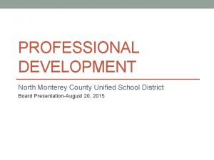 PROFESSIONAL DEVELOPMENT North Monterey County Unified School District