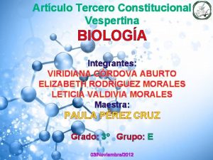 Artculo Tercero Constitucional Vespertina BIOLOGA Integrantes VIRIDIANA CRDOVA