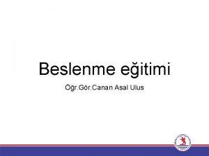 Beslenme eitimi r Gr Canan Asal Ulus Eitim