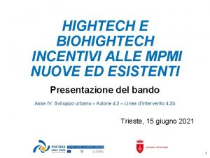 HIGHTECH E BIOHIGHTECH INCENTIVI ALLE MPMI NUOVE ED