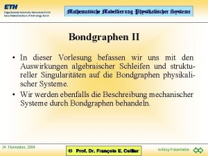 Bondgraphen II In dieser Vorlesung befassen wir uns