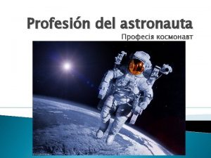 Profesin del astronauta Estadstica Como del 12 de