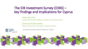 The EIB Investment Survey EIBIS key findings and