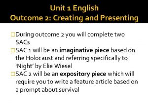 Unit 1 English Outcome 2 Creating and Presenting