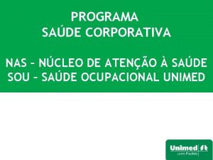 PROGRAMA SADE CORPORATIVA NAS NCLEO DE ATENO SADE