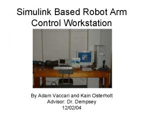 Simulink Based Robot Arm Control Workstation By Adam
