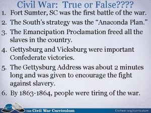 Civil War True or False 1 Fort Sumter