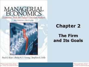 Chapter 2 The Firm and Its Goals Chapter