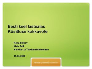 Eesti keel lasteaias Ksitluse kokkuvte Rena Selliov Maie