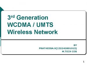 3 rd Generation WCDMA UMTS Wireless Network BY