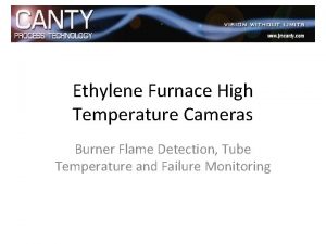 Ethylene Furnace High Temperature Cameras Burner Flame Detection