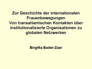 Zur Geschichte der internationalen Frauenbewegungen Von transatlantischen Kontakten