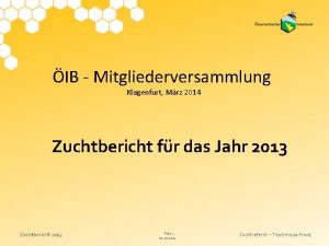 IB Mitgliederversammlung Klagenfurt Mrz 2014 Zuchtbericht fr das