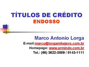 TTULOS DE CRDITO ENDOSSO Marco Antonio Lorga Email