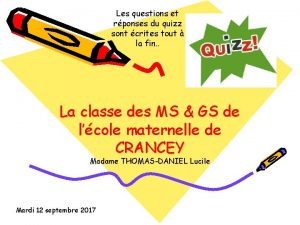 Les questions et rponses du quizz sont crites