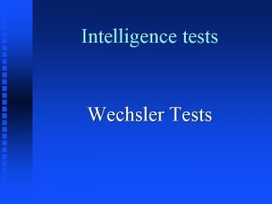 Intelligence tests Wechsler Tests Wechsler Adult Intelligence Scale