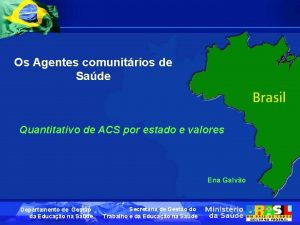 Os Agentes comunitrios de Sade Quantitativo de ACS