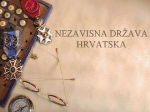 NEZAVISNA DRAVA HRVATSKA U emu se ogledala stalna