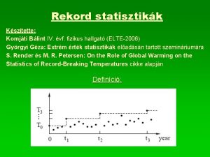 Rekord statisztikk Ksztette Komjti Blint IV vf fizikus