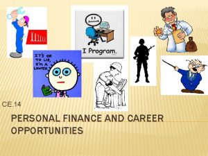 CE 14 PERSONAL FINANCE AND CAREER OPPORTUNITIES CAREER