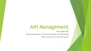 AIH Management Bita Sepehri MD Assistant professor of