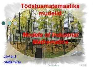 Tstusmatemaatika mudelid Models of Industrial Mathematics Liivi tn