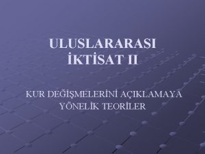 ULUSLARARASI KTSAT II KUR DEMELERN AIKLAMAYA YNELK TEORLER