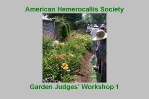 American Hemerocallis Society Garden Judges Workshop 1 Course