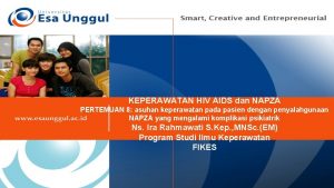 KEPERAWATAN HIV AIDS dan NAPZA PERTEMUAN 8 asuhan