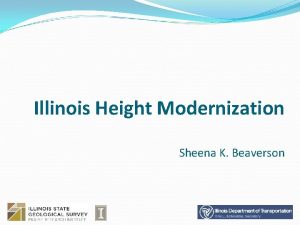 Illinois Height Modernization Sheena K Beaverson Program Goals