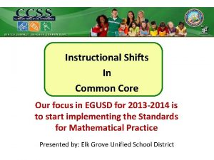 Instructional Shifts In Common Core Our focus in