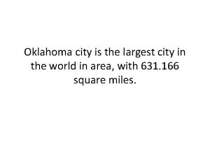 Oklahoma city is the largest city in the