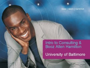 Intro to Consulting Booz Allen Hamilton University of