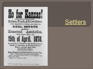 Settlers Homestead Act The Homestead Act of 1862