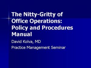 The NittyGritty of Office Operations Policy and Procedures