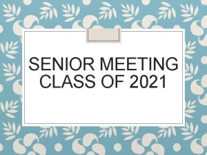 SENIOR MEETING CLASS OF 2021 COUNSELOR ALPHA Counselor