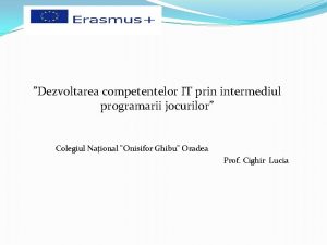 Dezvoltarea competentelor IT prin intermediul programarii jocurilor Colegiul