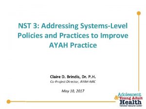 NST 3 Addressing SystemsLevel Policies and Practices to