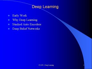 Deep Learning Early Work l Why Deep Learning