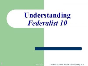 Understanding Federalist 10 1 12122021 Political Science Module