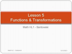 Lesson 5 Functions Transformations Math HL 1 Santowski